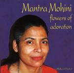 Mantra Mohini - Flowers of Adoration - Mantras gesungen von Mohani Heitel